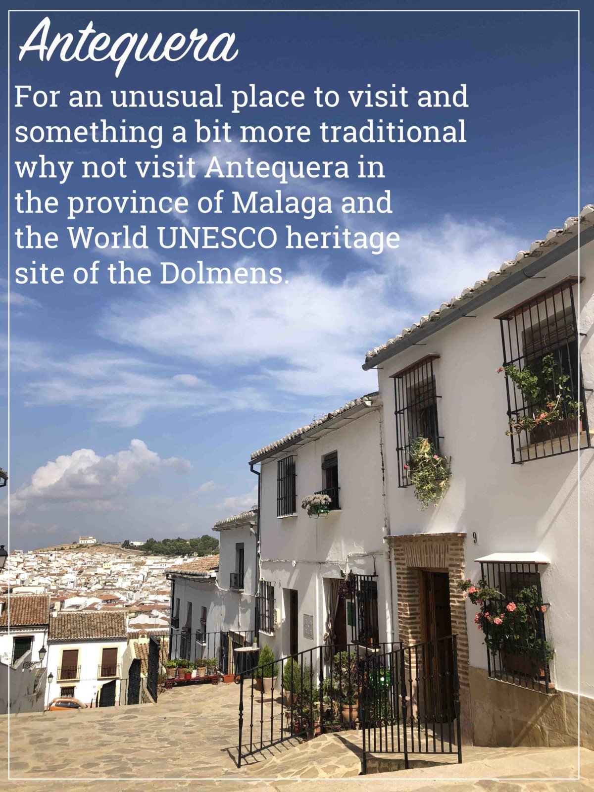 For an unusual place to visit and something a bit more traditional why not visit Antequera in the province of Malaga and the World UNESCO heritage site of the Dolmens.