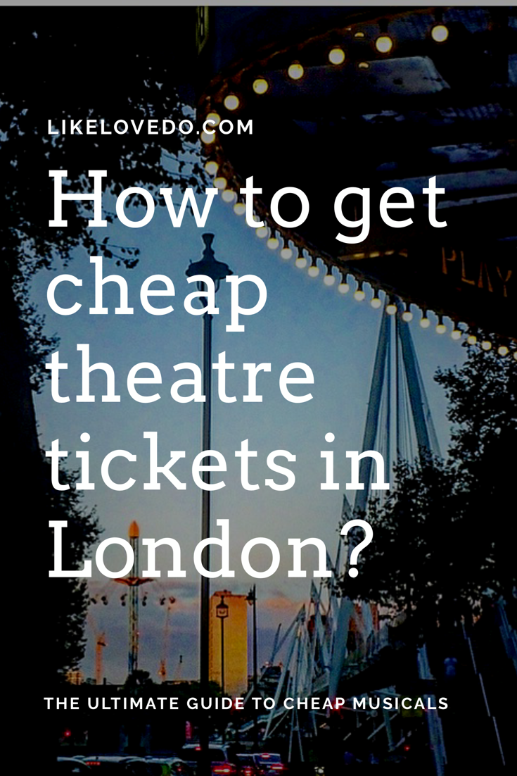 How To Get Cheap Theatre Tickets In London Like Love Do