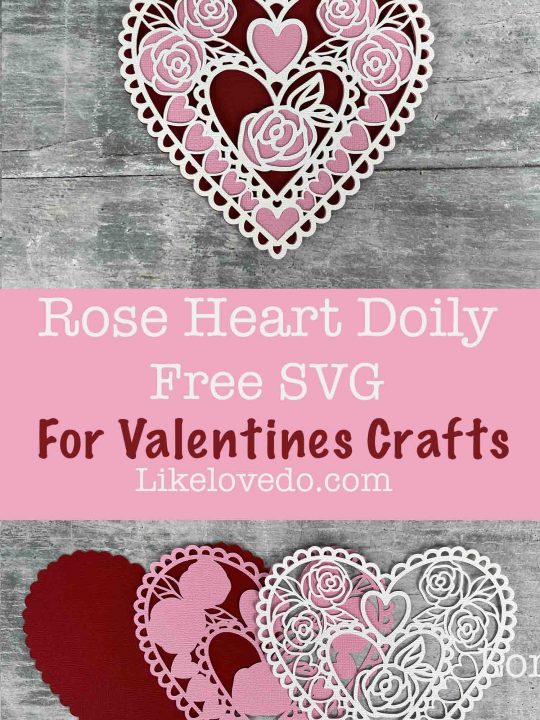 Layered Rose heart Doily SVG for Valentines day heart projects