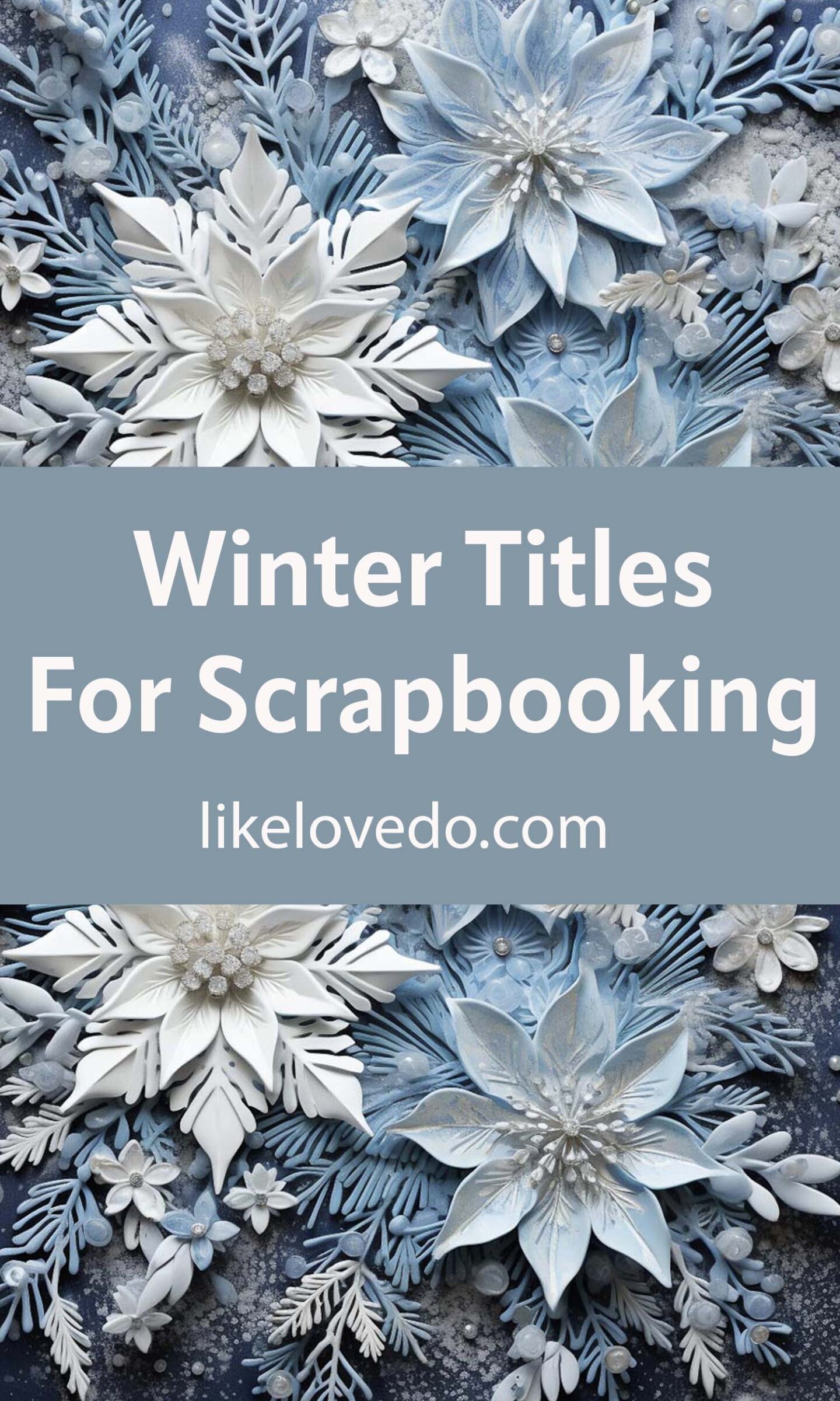 Winter flowers in paper for winter themed scrapbooking titles pin image 