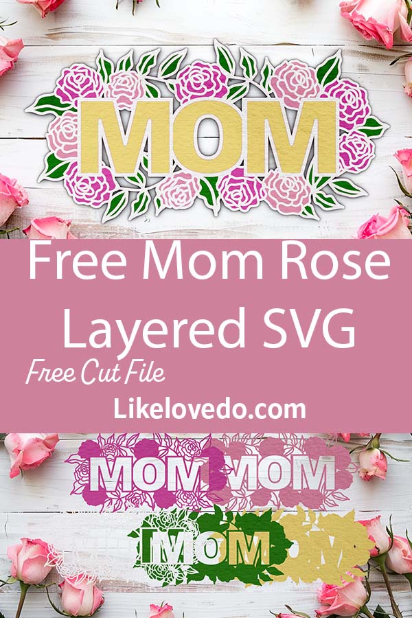 Free Layered Mom 5 layer cut file for mothers ay cards and shadow boxes, on white background with roses Pin image